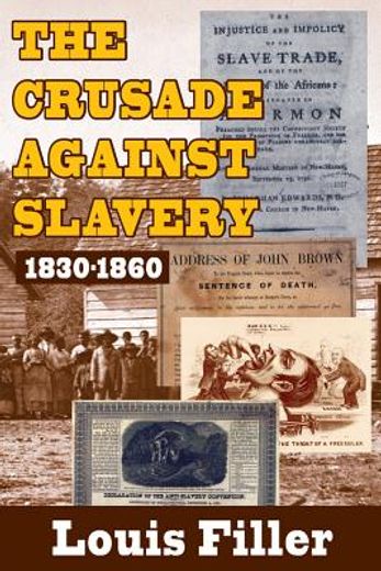 The Crusade Against Slavery: 1830-1860