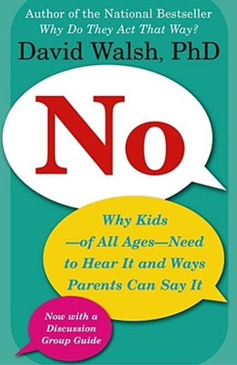 no,why kids--of all ages--need to hear it and ways parents can say it (en Inglés)