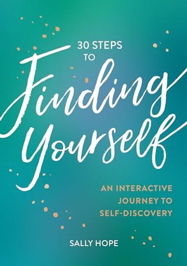 30 Steps to Finding Yourself: An Interactive Journey to Self-Discovery (en Inglés)