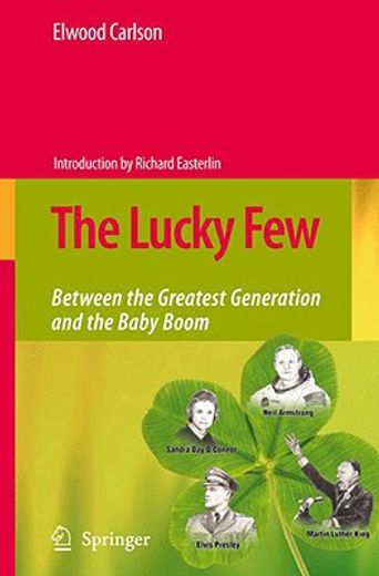 the lucky few,between the greatest generation and the baby boom