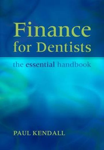 Finance for Dentists: The Essential Handbook (en Inglés)