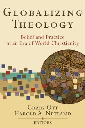 globalizing theology,belief and practice in an era of world christianity