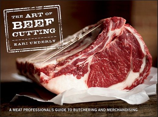 the art of beef cutting,a meat professional`s guide to butchering and merchandising