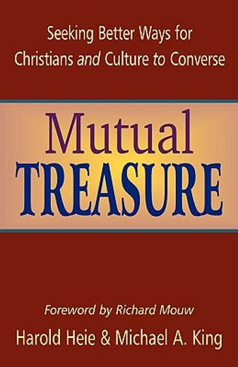 mutual treasure,seeking better ways for christians and culture to converse