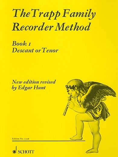 the trapp family recorder method,book 1 descant or tenor, a new, complete method of instruction for the recorder, including exercises (en Inglés)