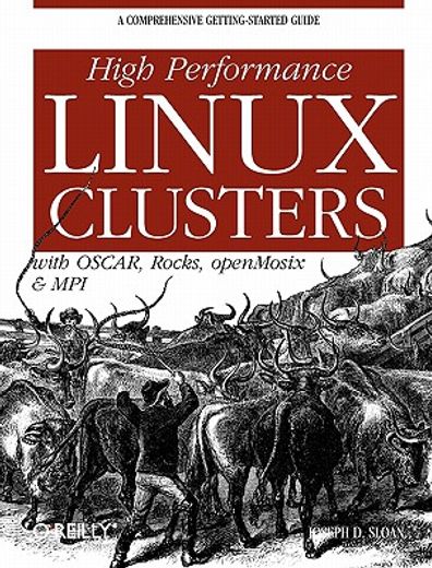 High Performance Linux Clusters: With OSCAR, Rocks, openMosix, and MPI (en Inglés)