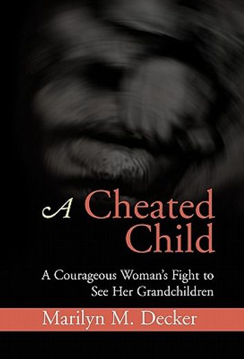 a cheated child,a courageous woman`s fight to see her grandchildren