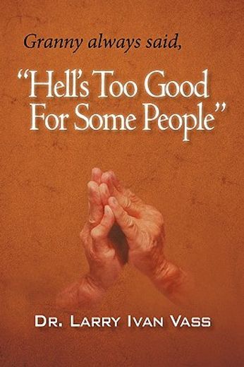 hell’s too good for some people,a memoir