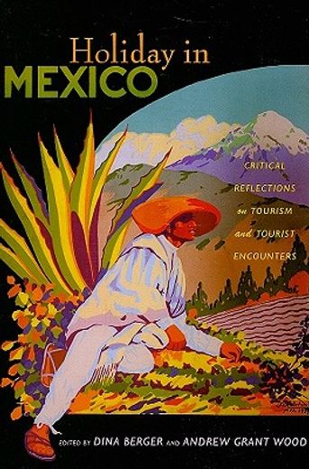 holiday in mexico,critical reflections on tourism and tourist encounters