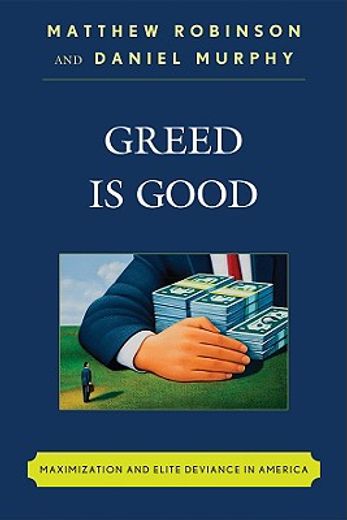 greed is good,maximization and elite deviance in america