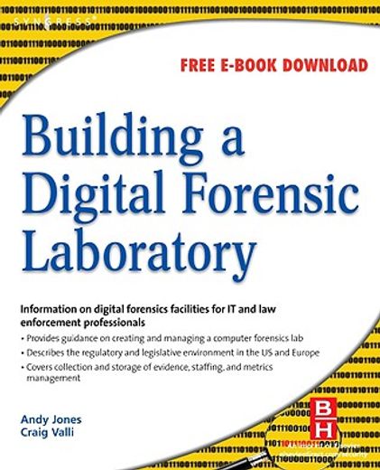 Building a Digital Forensic Laboratory: Establishing and Managing a Successful Facility (in English)