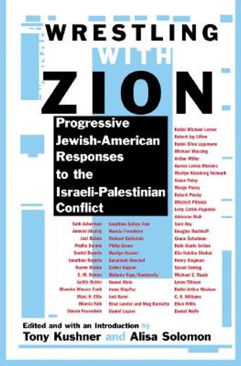 wrestling with zion,progressive jewish-american responses to the israeli-palestinian conflict