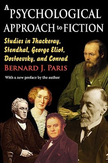 a psychological approach to fiction,studies in thackeray, stendhal, george eliot, dostoevsky, and conrad