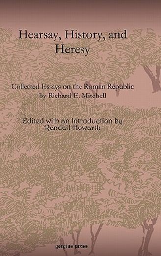hearsay, history, and heresy,collected essays on the roman republic