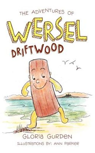 the adventures of wersel driftwood