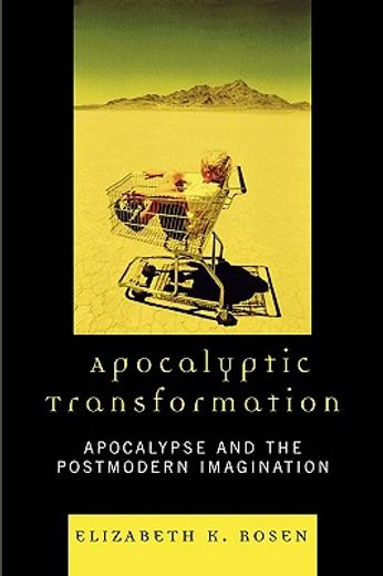 apocalyptic transformation,apocalypse and the postmodern imagination