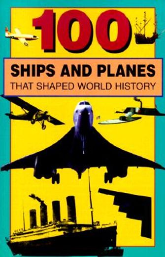100 ships and planes that shaped world history