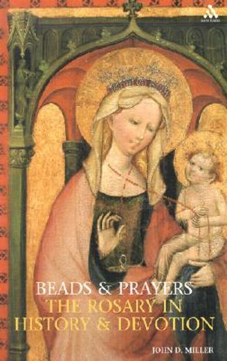 beads and prayers,the rosary in history and devotion