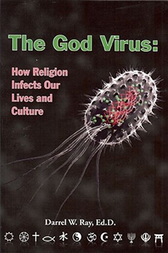 the god virus,how religion infects our lives and culture (in English)