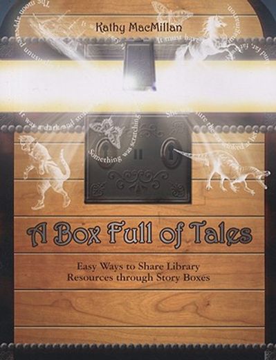 a box full of tales,easy ways to share library resources through story boxes