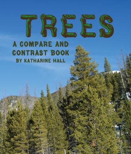 Trees: A Compare and Contrast Book (en Inglés)