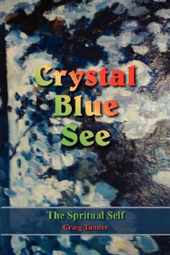 crystal blue see: the spritual self
