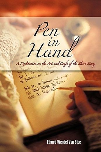 pen in hand,a meditation on the art and craft of the short story