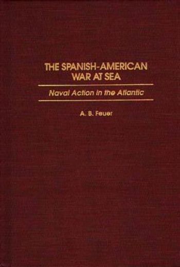 the spanish-american war at sea,naval action in the atlantic