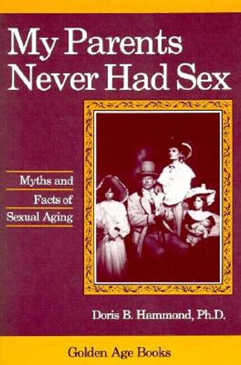 my parents never had sex,myths and facts of sexual aging