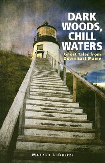 dark woods, chill waters,ghost tales from down east maine (in English)