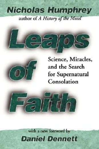 leaps of faith,science, miracles, and the search for supernatural consolation (in English)