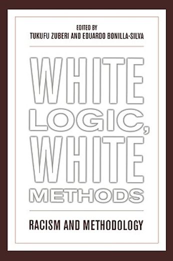 white logic, white methods,racism and methodology