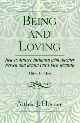 being and loving,how to achieve intimacy with another person and retain one´s own identity