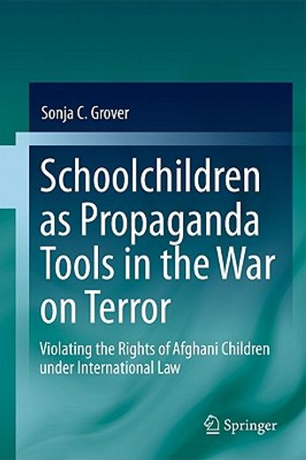 schoolchildren as propaganda tools in the war on terror,violating the rights of afghani children under international law