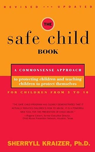 the safe child book,a commonsense approach to protecting children and teaching children to protect themselves (in English)