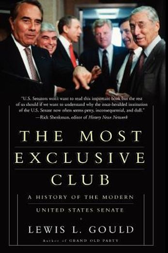 the most exclusive club,a history of the modern united states senate
