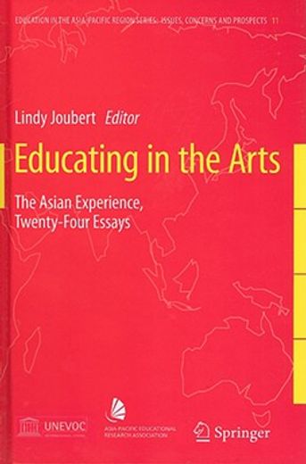 educating in the arts,the asian experience, twenty-four essays