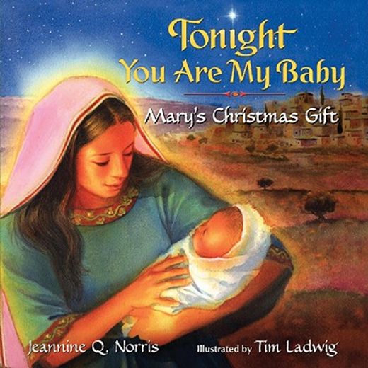 tonight you are my baby,mary´s christmas gift (en Inglés)