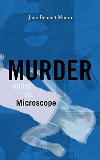 murder under the microscope (en Inglés)