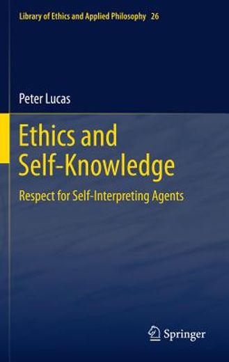 ethics and self-knowledge,respect for self-interpreting agents