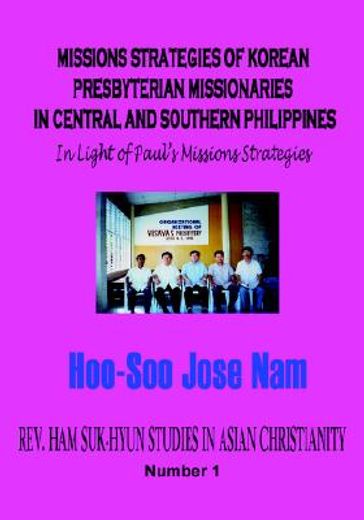 missions strategies of korean presbyterian missionaries in central and southern philippines,in light of paul`s missions strategies