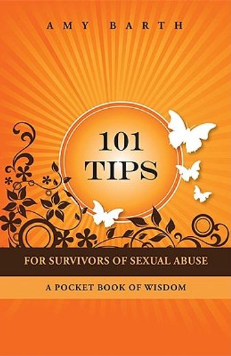 101 tips for survivors of sexual abuse,a pocket book of wisdom