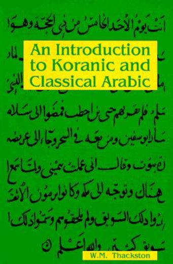 an introduction to koranic and classical arabic,an elementary grammar of the language