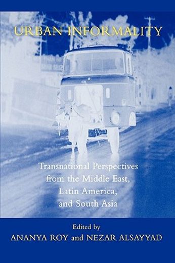 urban informality,transnational perspectives from the middle east, latin america, and south asia