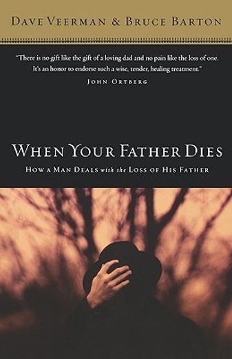 when your father dies,how a man deals with the loss of his father