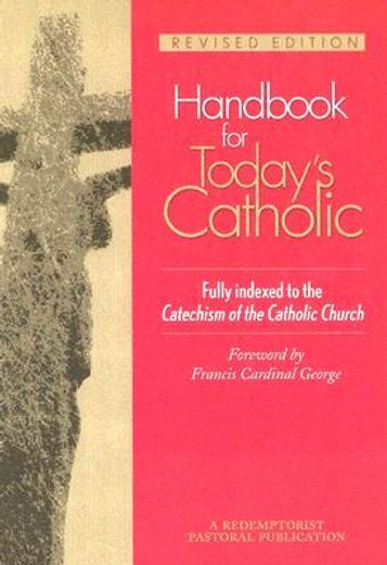 handbook for today´s catholic,fully indexed to the catechism of the catholic church (in English)