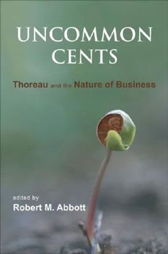 uncommon cents,thoreau and the nature of business