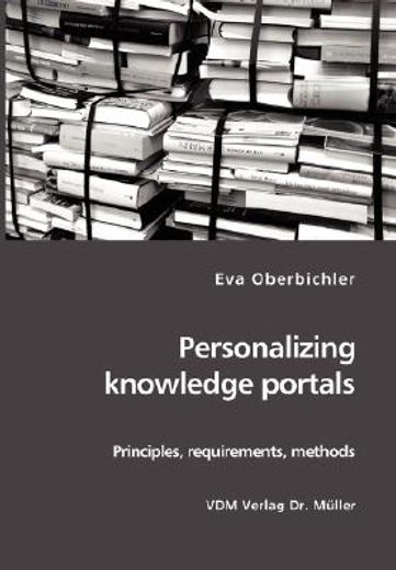 personalizing knowledge portals,principles, requirements, methods