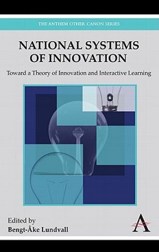 national systems of innovation,toward a theory of innovation and interactive learning