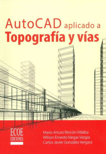 AutoCAD aplicado a Topografía y vías (in Spanish)